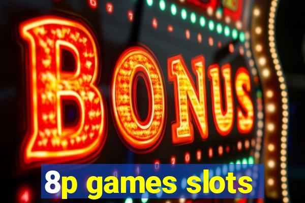 8p games slots